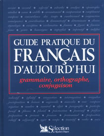 Guide pratique du francais d'aujourd'hui - grammaire orthographe conjugaison