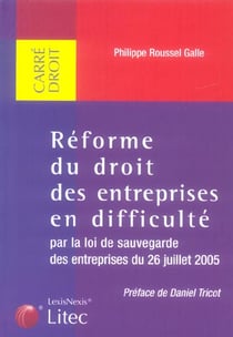 La reforme du droit des entreprises en difficultes par loi sauvegarde 26/07/05