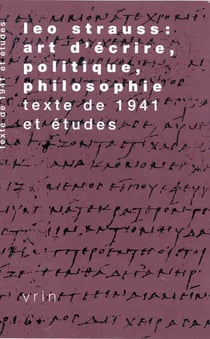 Leo Strauss: Art d'écrire, politique, philosophie : Texte de 1941 et études