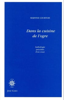 Dans la cuisine de l'ogre - anthologie précédée d'un essai