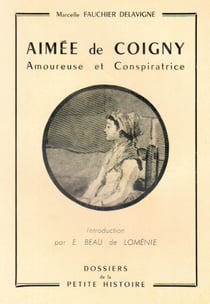 Aimée de coigny - amoureuse et conspiratrice