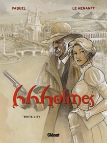 H.H. Holmes - Tome 02 : White city