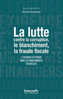 La lutte contre la corruption, le blanchiment, la fraude fiscale - l'exigence d'éthique dans les mouvements financiers