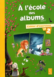 A L'ECOLE DES ALBUMS CP - SERIE 2 : cahier d'exercices Tome 2