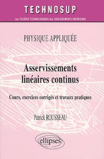 Asservissements linéaires continus - Physique appliquée - Niveau B