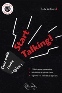 Start Talking! - Osez enfin parler anglais !