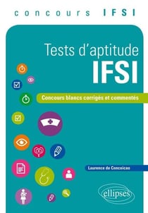 Test d'aptitude IFSI - concours blancs corrigés et commentés