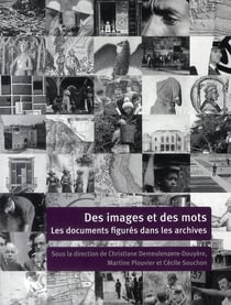 Des images et des mots - les documents figurés dans les archives