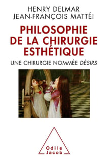 Philosophie de la chirurgie esthétique - une chirurgie nommée désir