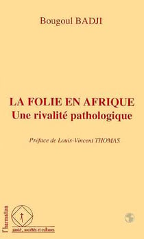 La folie en Afrique - une rivalité pathologique
