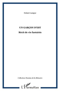 Garcon d'est (un) recit de vie fantaisie