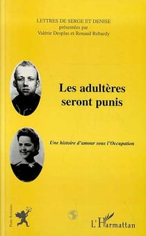 Les adulteres seront punis - une histoire d'amour sous l'occupation