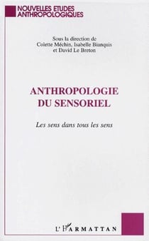 Anthropologie du sensoriel - le sens dans tous les sens