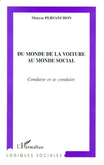 Du monde de la voiture au monde social - conduire et se conduire