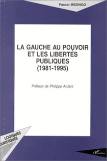 La gauche au pouvoir et les libertés publiques (1981-1995)