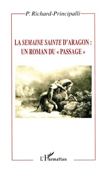 LA SEMAINE SAINTE D'ARAGON : UN ROMAN DU " PASSAGE "