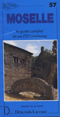 Moselle - le guide complet de ses 727 communes