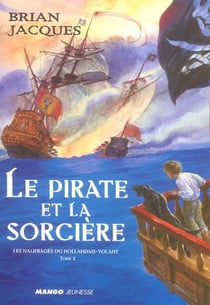 Les naufragés du Hollandais-Volant Tome 2 : Le pirate et la sorcière