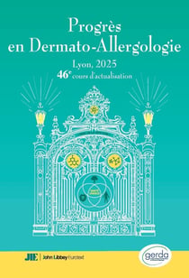 Progrès en dermato-allergologie : Lyon, 2025 : 46e cours d'actualisation