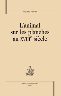 L'animal sur les planches au XVIII siècle