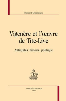 Vigenère et l'oeuvre de Tite-Live - antiquités, histoire, politique