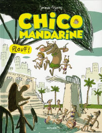 Chico Mandarine t.3 - plouf !