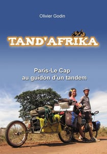 Tand'afrika - paris- le cap - au guidon d'un tandem