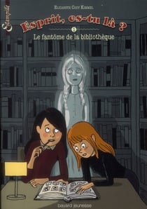 Le fantôme de la bibliothèque t.1 - esprit es-tu là ?