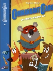Commandant Clark t.6 - un héros malgré lui