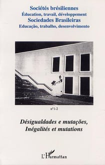 Desigualdades e mutacoes, inegalites et mutations - vol01 - - education, travail, developpement