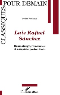 LUIS RAFAEL SÀNCHEZ : Dramaturge, romancier, et essayiste porto-ricai