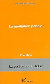 La mediation penale - 2e edition (2e edition)