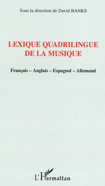 Lexique quadrilingue de la musique : Français-Anglais-Espagnol-Allemand