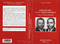Burundi 1965 : la 1ère crise ethnique : Genèse et contexte géopolitique