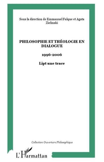Philosophie et théologie en dialogue - 1996-2006 - Lipt une trace
