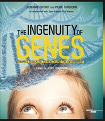 Le génie des gènes - the ingenuity of genes