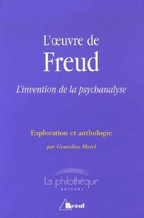 L'oeuvre de Freud - l'invention de la psychanalyse