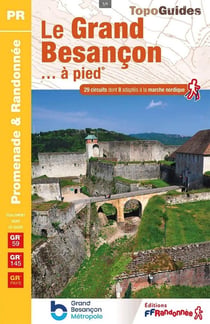 Le Grand Besançon... à pied - GR 59, GR 145, GR Pays