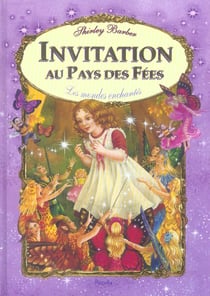 Les mondes enchantes/invitation au pays des fees