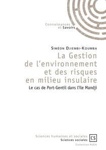 La gestion de l'environnement et des risques en milieu insulaire - le cas de port-gentil dans l'île mandji