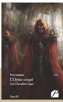 L'orme coupé Tome 3 - les chevaliers liges