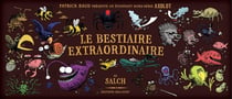 Axolot - histoires extraordinaires & sources d'étonnement : bestiaire extraordinaire