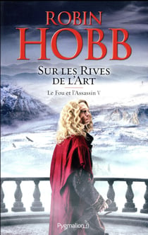 Le fou et l'assassin Tome 5 : Sur les rives de l'art