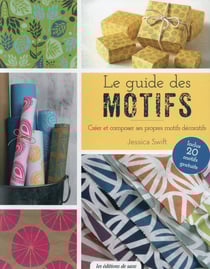 Le guide des motifs - créer et composer ses propres motifs décoratifs - inclus 20 motifs gratuits