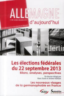 Allemagne d'aujourd'hui n.206 : les élections fédérales du 22 septembre 2013 : bilans, analyses, perspectives