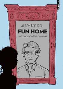 Fun home - une tragicomédie familiale