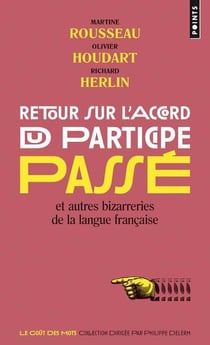 Retour sur l'accord du participe passé et autres bizarreries de la langue française