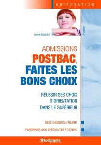 Admissions postbac - faites les bons choix (2e édition)