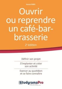 Ouvrir ou reprendre un bar-café-brasserie (2e édition)