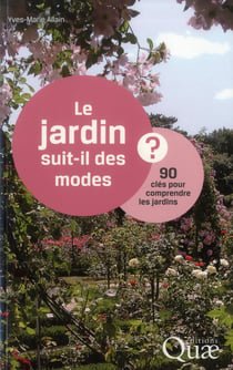 Le jardin suit-il des modes ? 90 clés pour comprendre les jardins
